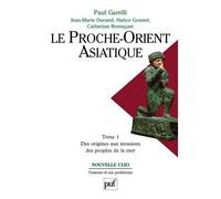 Le Proche-Orient Asiatique - Tome 1, Des Origines Aux Invasions Des Peuples De La Mer