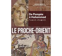 Le Proche-Orient De Pompée à Muhammad (Ier s. av. J.-C. - VIIe s. apr. J.-C.) - Catherine Saliou - Belin - broché - Essai