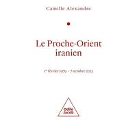 Le Proche-Orient iranien - Camille Alexandre - Odile Jacob - broché - Essai