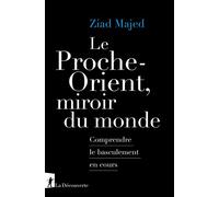 Le Proche-Orient, miroir du monde Comprendre le basculement en cours - Ziad Majed - La découverte - ebook (ePub) - Essai