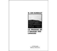 Le prodige de l'origine des langues - Wilhem von Humboldt - Manucius Eds - broché - Essai