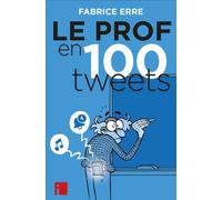 Le Prof en 100 tweets - Fabrice Erre - I Eds - broché - Bande dessinée
