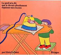 Le Prof m'a dit que je devais absolument repasser mes leçons