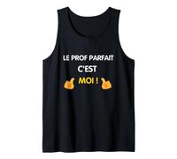 Le Prof parfairt C'est Moi Cadeau Humour Professeur Maitre Débardeur