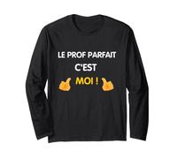 Le Prof parfairt C'est Moi Cadeau Humour Professeur Maitre Manche Longue