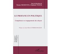 Le profane en politique – Compétences et engagements du citoyen – L'Harmattan