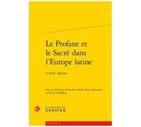 Le Profane Et Le Sacré Dans L'europe Latine - Ve-Xvie Siècles