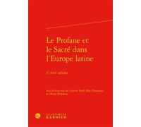 Le Profane et le Sacré dans l'Europe latine Ve-XVIe siècles - Caroline Heid-Guillaume - Classiques Garnier - relié - Essai