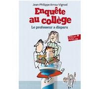 Le professeur a disparu Jean-Philippe Arrou-Vignod (Auteur), Serge Bloch (Illustration)