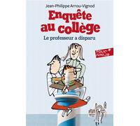 Jean-Philippe Arrou-Vignod – Enquête au collège – Tome 1 : Le professeur a disparu – Gallimard