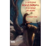 Le professeur Acarus Dumdell et la légende des druides