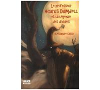 Le Professeur Acarus Dumdell Tome 3 - Le Professeur Acarus Dumdell Et La Légende Des Druides