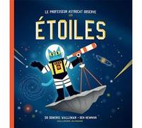 Dominic Walliman (auteur), Ben Newman (illustration) – Le professeur Astrocat observe les étoiles
