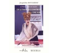 Bonnardot Jacqueline - Le Professeur De Chant - Un Luthier Qui Construit Une Voix