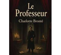 Le Professeur (Édition française): Un roman gothique sur l’amour, le mystère et la solitude