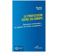 Le professeur entre en Europe – Éducation et formation : les apports de l’Union européenne I