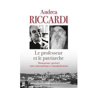 Le Professeur Et Le Patriarche - Humanisme Spirituel Entre Nationalismes Et Mondialisation