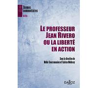 Le professeur Jean Rivero ou la liberté en action
