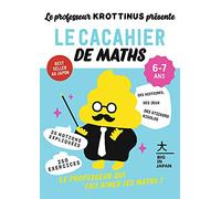 Le professeur Krottinus présente le cacahier de Maths 6-7 ans: Le professeur qui fait aimer les Maths !
