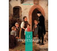 Le Professeur: le premier roman de Charlotte Brontë