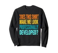 Le Professeur me Fait-il Passer pour Un mème développé par des Professionnels Sweatshirt