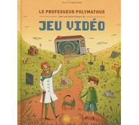 Le professeur Polymathus dans une brève histoire du jeu vidéo - Captain Jelly - Third Eds - cartonné - Anthologie