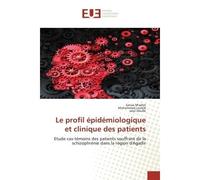 Le profil épidémiologique et clinique des patients Etude cas-témoins des patients souffrant de la schizophrénie dans la région d'Agadir - Sanaa M'Sahel - Universitaires Europeennes - broché - Livre