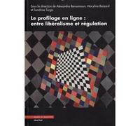 Le profilage en ligne : entre libéralisme et régulation Alexandra Bensamoun (Auteur), Amy H. Sturgis (Auteur), Maryline Boizard (Auteur)