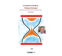 Le Programme anti-âge du Professeur Meningaud Immunité, Energie, Longévité, Apparence, Les techniques scientifiquement validées - Jean-Paul Meningaud - Kobo by Fnac - broché - Essai