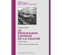 Le Programme commun de la gauche (1972-1977): C'etait le temps des programmes