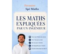 Le programme de 1ère Spé Maths expliqué: Pour réussir la 1ère et préparer la Tle