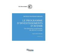 Le programme des investissements d'avenir : Une démarche exceptionnelle Derives a corriger - decembre 2015 - Cour Des Comptes - Documentation Francaise - broché - Etude