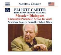Elliott Carter : Mosaic - Dialogues - Enchanted Preludes - Scrivo In Vento