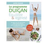 Le programme Duigan : équilibre et légèreté: Un régime gourmand et des exercices pour un corps mince, détoxifié et éclatant de santé
