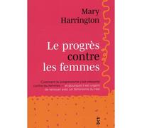 Le progrès contre les femmes - Mary Harrington - Fyp - broché - Essai