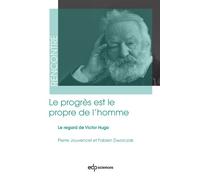 Le progrès est le propre de l'homme Le regard de Victor Hugo - Pierre Jouvencel - Edp Sciences - broché - Essai
