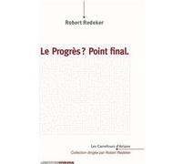 Le Progrès ? Point Final. Robert Redeker (Auteur)