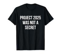 Le Projet 2025 n'était Pas Un commentaire Politique Secret T-Shirt