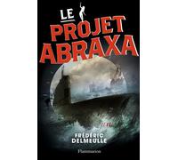 Le projet Abraxa - Frédéric Delmeulle - Flammarion Jeunesse Pere Castor - broché - Roman junior dès 9 ans