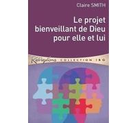 Le Projet Bienveillant De Dieu Pour Elle Et Lui