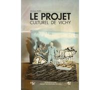 Le projet culturel de Vichy: Folklore et révolution nationale, 1940-1944
