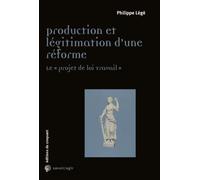 Le projet de loi travail Production et légitimation dâ´une réforme - LEGE PHILIPPE - Du Croquant - broché - Essai