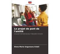 Le projet de pont de l'amitié: Un projet international pour l'éducation inclusive