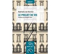 Le Projet de vie Roland Gori (Auteur), Nathalie de Kernier (Auteur)
