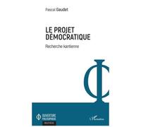 Le Projet Démocratique - Recherche Kantienne