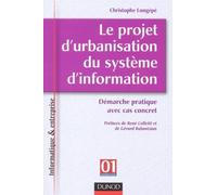 Le projet d'urbanisation du système d'information : Démarche pratique avec cas concret