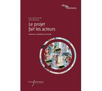 Le projet fait les acteurs: Urbanisme, complexité, incertitude