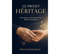 LE Projet Héritage: Accompagner nos ainés avec écoute, dignité et bienveillance