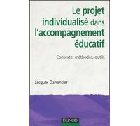 Le projet individualisé dans l'accompagnement éducatif : Contexte, méthodes, outils