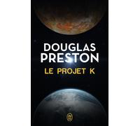 Le projet K - Douglas Preston - J'ai Lu - Poche - Roman